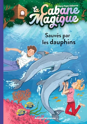 La Cabane magique T.12 : Sauvés par les dauphins