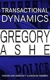 Transactional Dynamics Hazard And Somerset A Union Of Swords Book 3