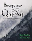 Heaven And Earth Qigong Volume One Heal Your Body And Awaken Your Chi
