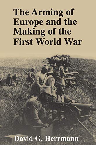 The Arming of Europe and the Making of the First World War book cover