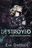 Destroyed A Dark Mf Omegaverse Romance Omegas Destruction Book 3