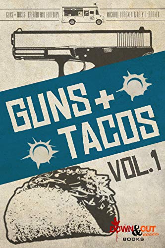 Guns + Tacos Vol. 1 book cover