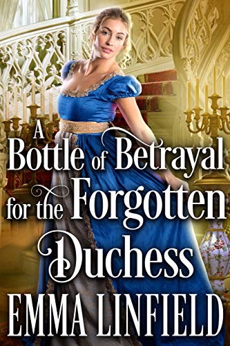 A Bottle of Betrayal for the Forgotten Duchess book cover