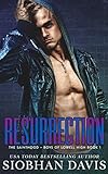 Resurrection A Dark High School Romance The Sainthood Boys Of Lowell High Book 1