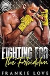 Fighting For The Forbidden