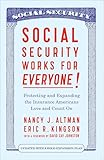 Social Security Works For Everyone Protecting And Expanding Americas Most Popular Social Program