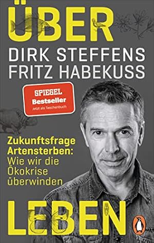 Zukunftsfrage Artensterben: Wie wir die Ökokrise überwinden
Dirk Steffens, Fritz Habekuss