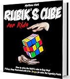 Rubiks Cube For Kids Discover How To Solve The Rubiks Cube In Easy Way By This Fun Book 7 Easy Step Illustrated With Color Images To Solve The Legendary Puzzle