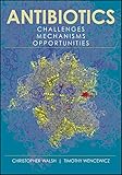 Antibiotics Challenges Mechanisms Opportunities Asm Books Book 30