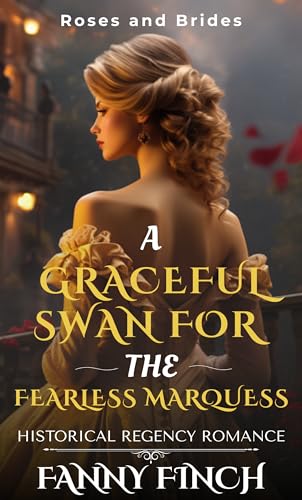 A Graceful Swan for the Fearless Marquess book cover