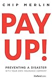 Pay Up Preventing A Disaster With Your Own Insurance Company