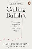Calling Bullshit The Art Of Scepticism In A Datadriven World