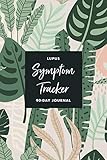 Lupus Pain Symptom Tracker A 90day Guided Journal Detailed Daily Pain Assessment Diary Mood Tracker Medication Log For Flareups And Chronic Autoimmune Disorder Management