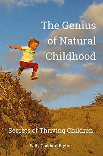 The Genius of Natural Childhood (By: Sally Goddard Blythe) cover