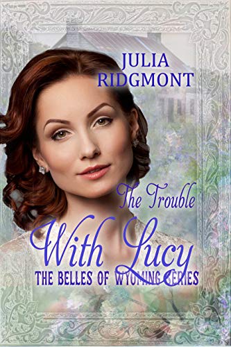 The Trouble with Lucy (By: Julia Ridgmont) cover