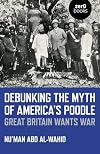 Debunking the Myth of America's Poodle: Great Britain Wants War