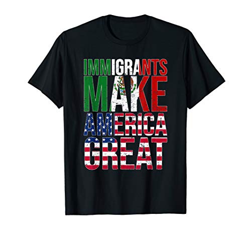 Mexican Immigrants Make America Great Graphic T-Shirt