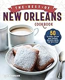 The Best Of New Orleans Cookbook 50 Classic Cajun And Creole Recipes From The Big Easy