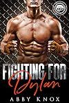 Fighting for Dylan (Worth the Fight, #4)