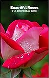 Beautiful Roses Fullcolor Picture Book Rose Flower Picture Book