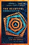 The Beautiful Community Unity Diversity And The Church At Its Best
