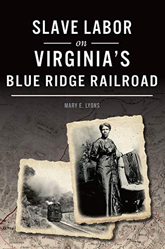 Slave Labor on Virginia's Blue Ridge Railroad book cover
