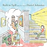 Built To Spill Plays The Songs Of Daniel Johnston (2020)