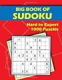 Big Book Of Sudoku Hard To Expert 1000 Puzzles Huge Collection Of 1000 Puzzles And Solutions Hard To Professional Level Tons Of Challenge For Your Brain