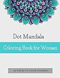 Dot Mandala Coloring Book for Women: 50 Pieces to color yourself | Point Painting | Mandala Coloring Book for Adults with Dots