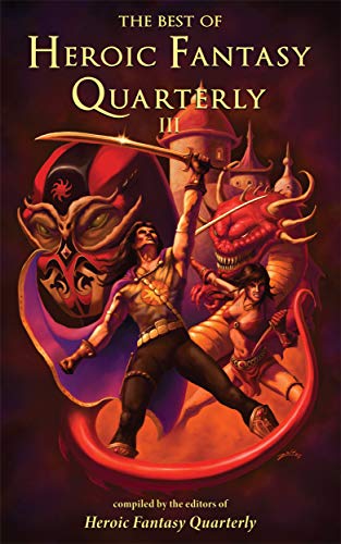 The Best of Heroic Fantasy Quarterly: Volume 3, 2013-2015 book cover