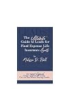 The Ultimate Guide To Leads For Final Expense Insuance Agents An Agents Official Guide To How To Come Out On Top When Buying Leads