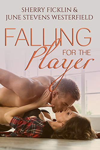 Falling for the Player: A Best Friend's Brother Romance book cover