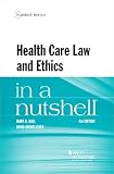Health Care Law And Ethics In A Nutshell Nutshells