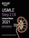USMLE Step 2 CK Lecture Notes 2021: Internal Medicine (Kaplan Test Prep)