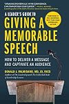 A Leader's Guide to Giving a Memorable Speech: How to Deliver a Message and Captivate an Audience