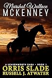 Marshal Wallace Mckenney A Leavenworth Saga Book 1