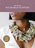 The Art Of Wearable Flowers Floral Rings Bracelets Earrings Necklaces And More