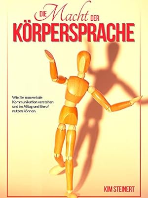 Körpersprache: Die Bedeutung der nonverbalen Kommunikation für den Erfolg im Beruf und im Alltag Tanja Baum
