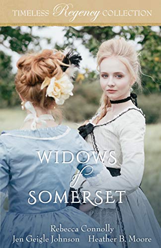Widows of Somerset (By: Heather B. Moore,Rebecca Connolly,Jen Geigle Johnson) cover