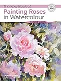 The Kew Book Of Painting Roses In Watercolour Kew Books