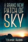 A Brand New Patch of Sky