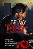 Be My Valentine Volume Two Valentine Anthologies Book 2