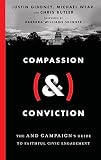 Compassion Conviction The And Campaigns Guide To Faithful Civic Engagement