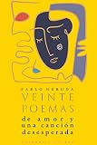 Veinte Poemas De Amor Y Una Cancin Desesperada Spanish Edition
