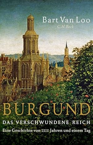 Burgund: Geschichte und Kultur einer Landschaft Arnold Esch