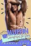 Muffin Compares to You (The Way To A Man's Heart)