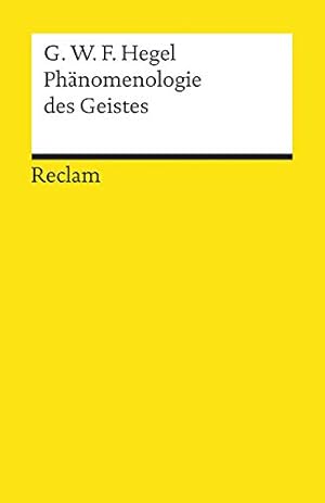 Die Phänomenologie des Geistes Georg Wilhelm Friedrich Hegel