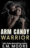 Arm Candy Warrior A Dark High School Romance The Heights Crew Book 2