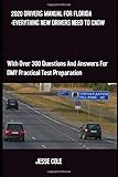 2020 Drivers Manual For Florida Everything New Drivers Need To Know With Over 300 Questions And Answers For Dmv Practical Test Preparation