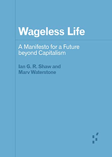 Wageless Life (By: Marv Waterstone,Ian G.R. Shaw) cover